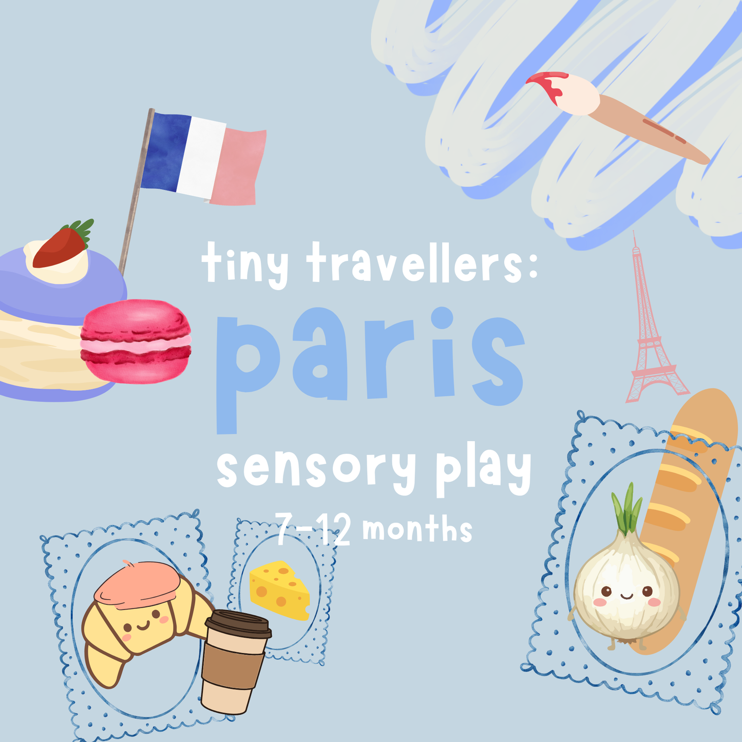 Tiny Travellers : Paris sensory 7-12 months | Tuesday 21st April | 10am