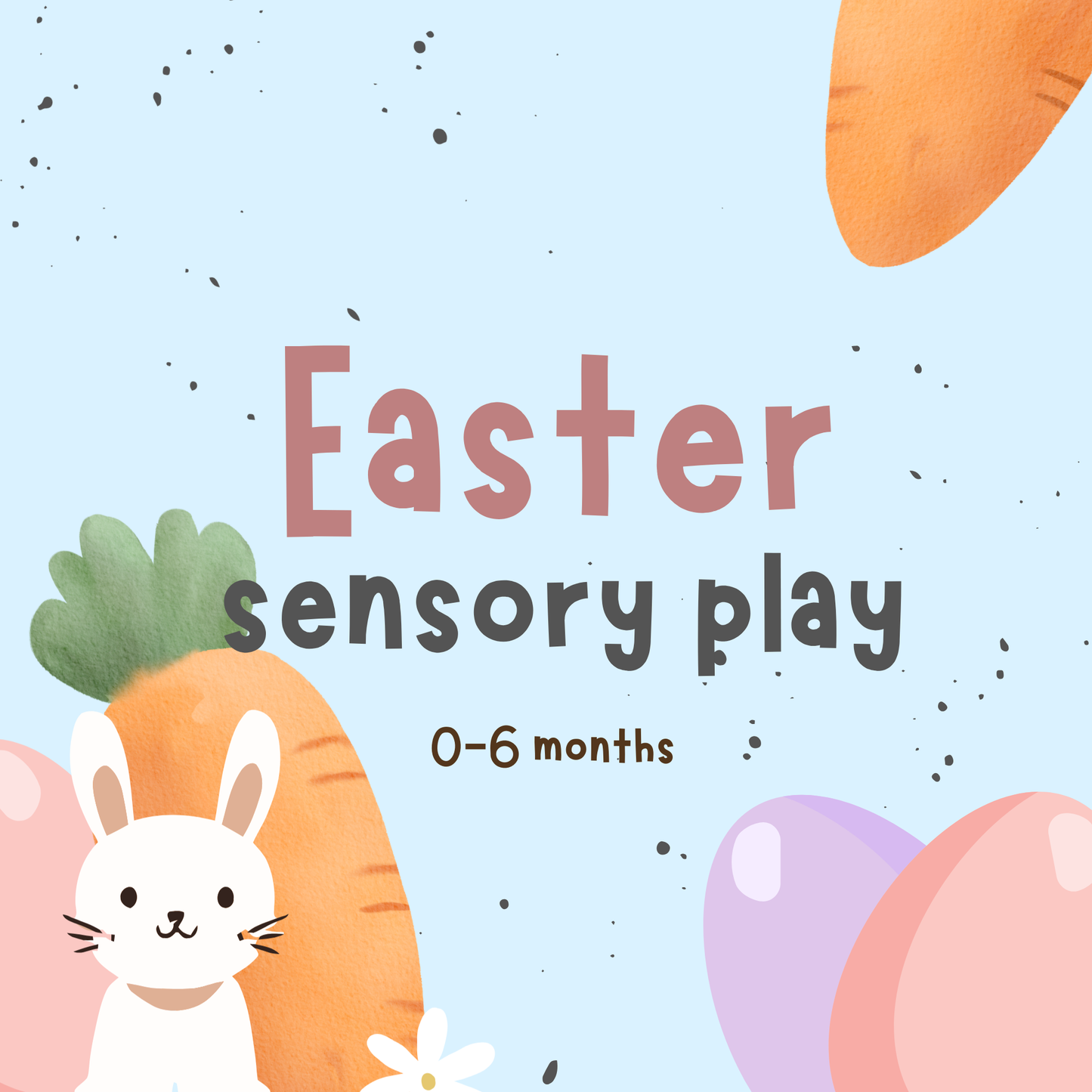 Easter sensory 0-6 months | various dates