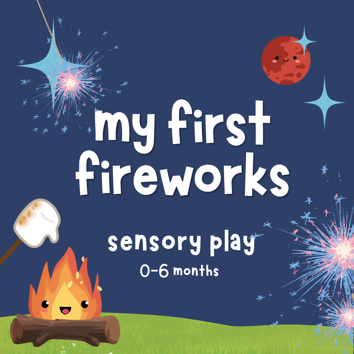 My First Fireworks | 0-6 months | Various Dates
