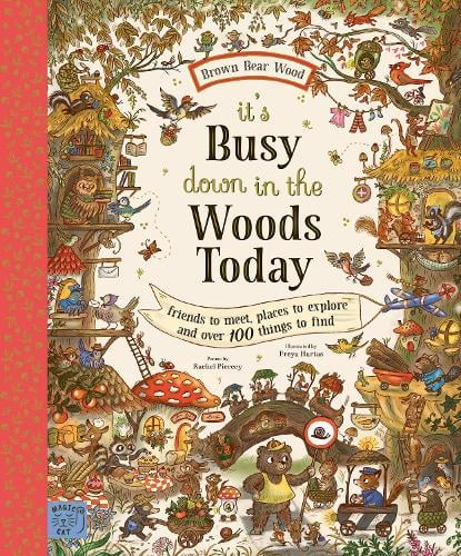 Brown Bear Wood: It’s Busy Down In The Woods Today - Hardback
